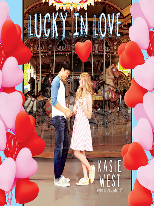 Title details for Lucky in Love by Kasie West - Wait list